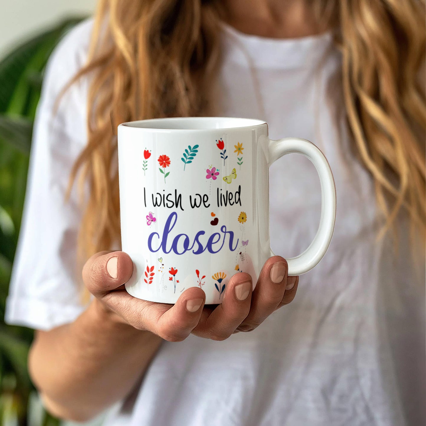 I Wish We Lived Closer | White Ceramic Mug